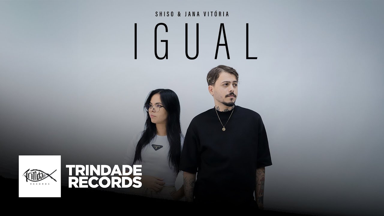Jana Vitória & Shiso | Igual | Trindade Records | (Vídeo Oficial)