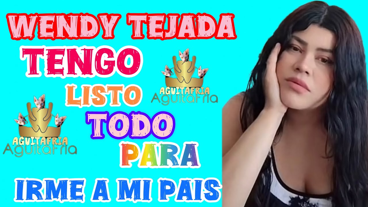 Wendy tejada ya tengo listo todo para irme , quiero llevar mi ropa por ESO no me entrego a migr4ci0n