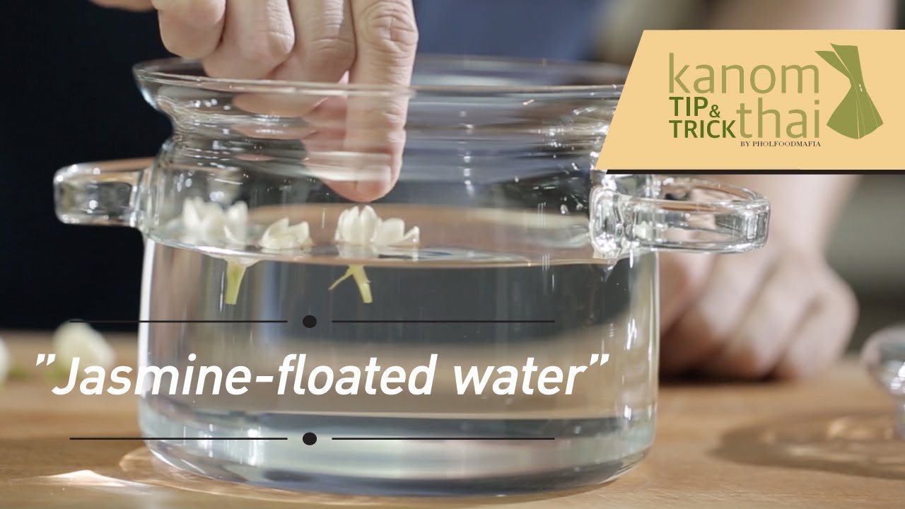 Kanom Thai tip & trick : Jasmine - Floated Water