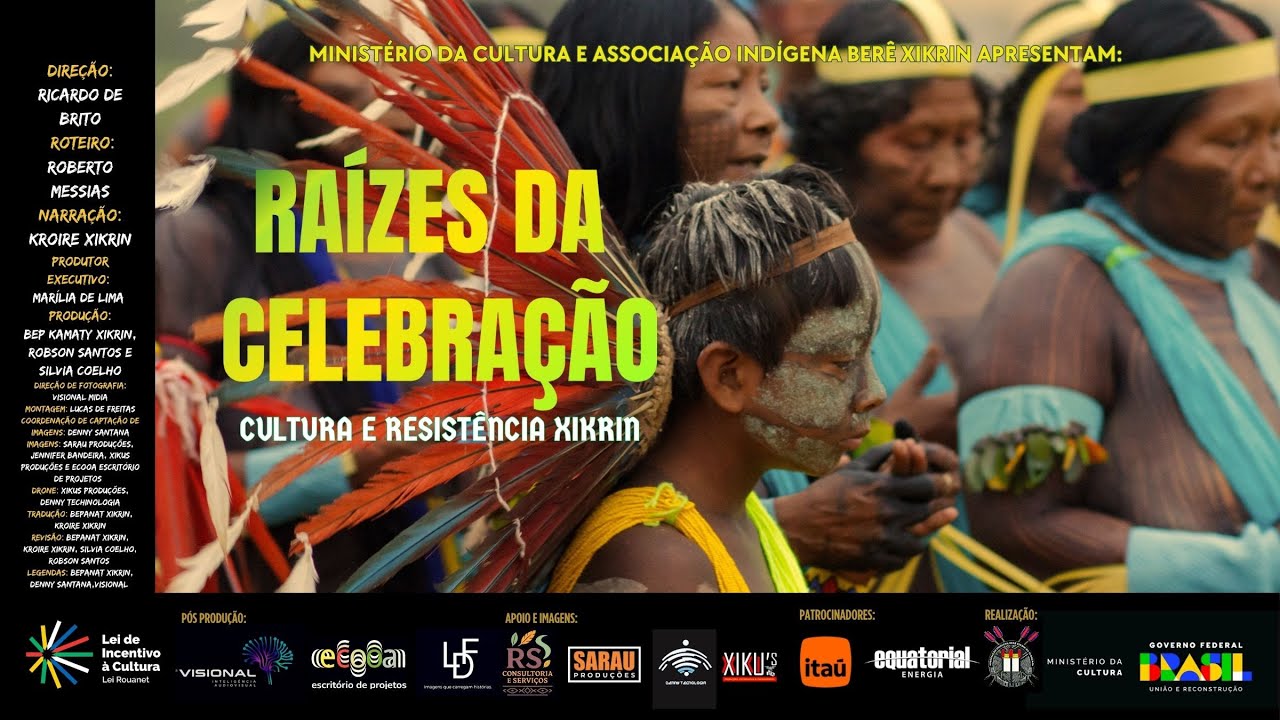 DOCUMENTÁRIO RAÍZES DA CELEBRAÇÃO - cultura e resistência Xikrin