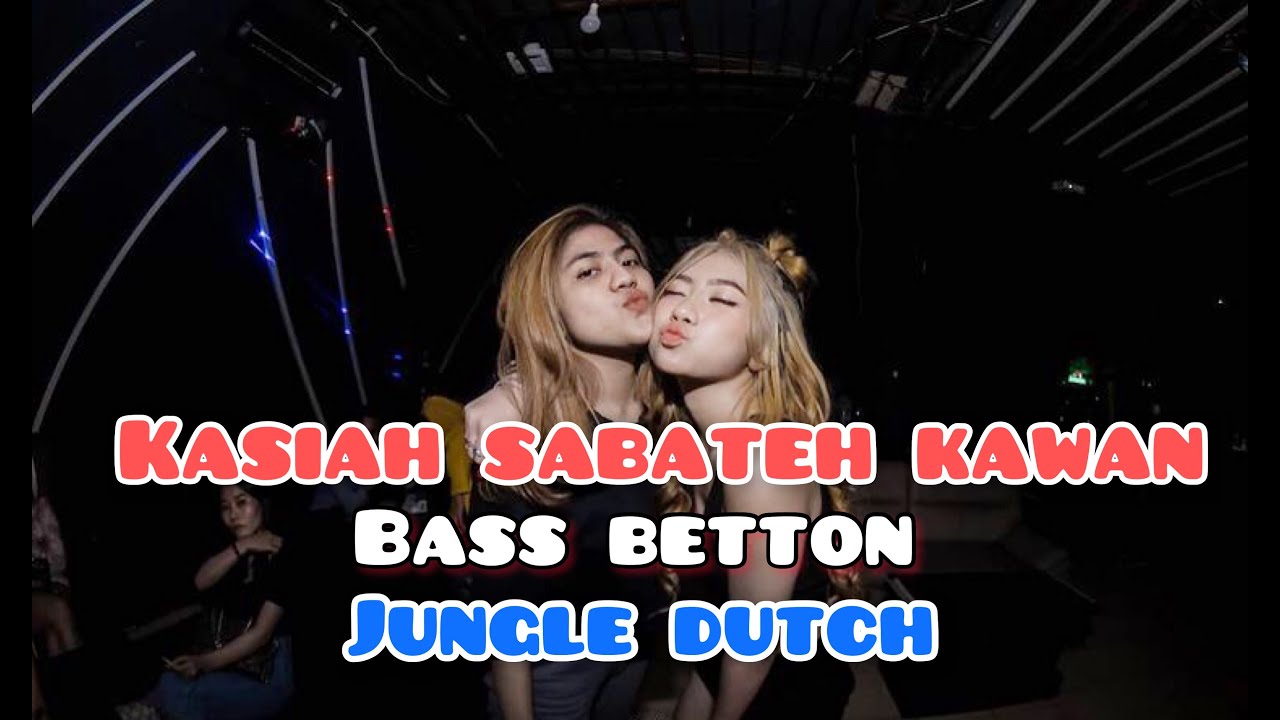 DJ KASIAH SABATEH KAWAN JUNGLE DUTCH 2021 - REQ AJO SATE (Dickywing)