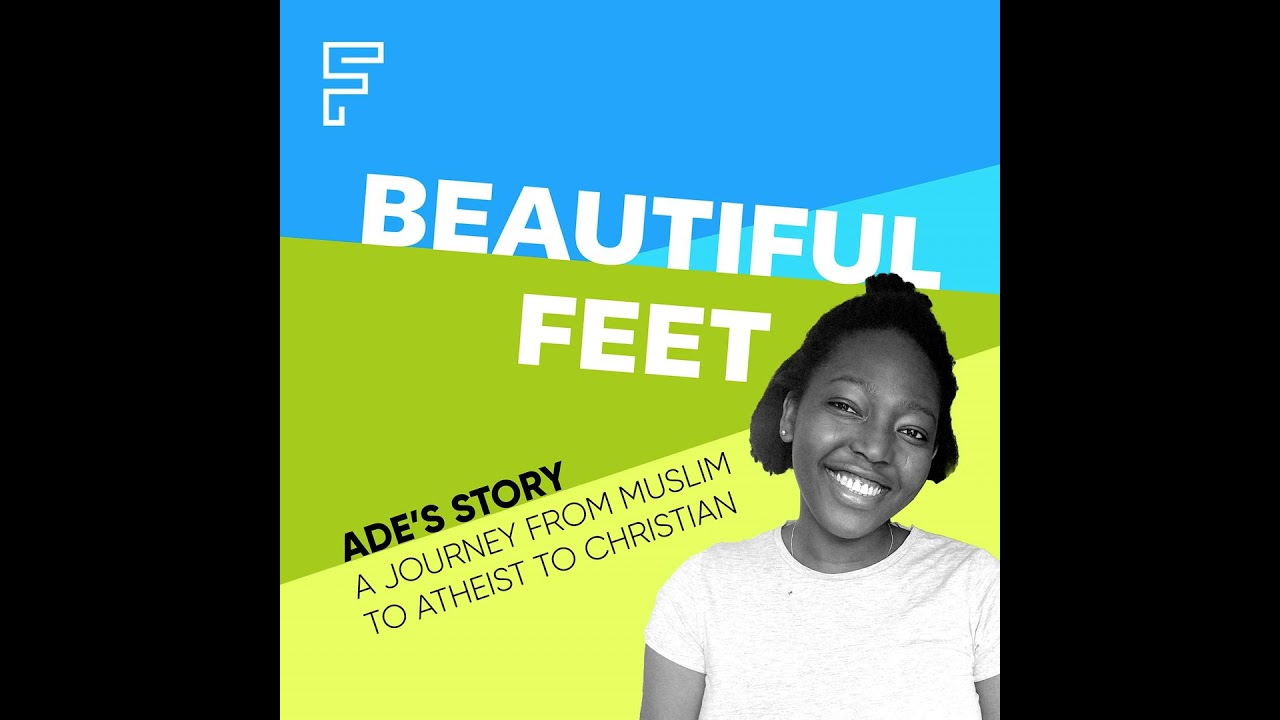 Adé's story: A journey from Muslim → Atheist → Christian