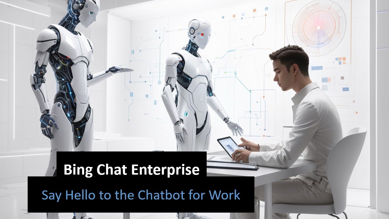 Say Hello to Bing Chat Enterprise: The Chatbot for Work