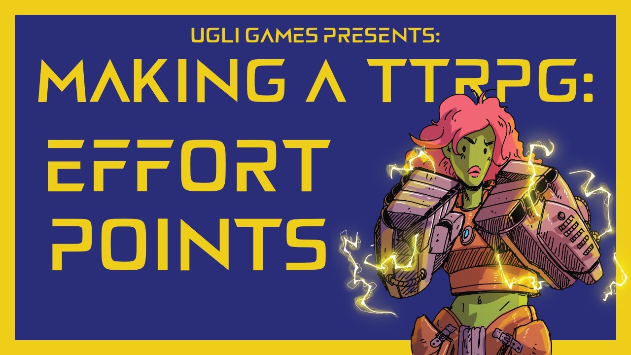 MAKING A TTRPG... EFFORT POINTS
