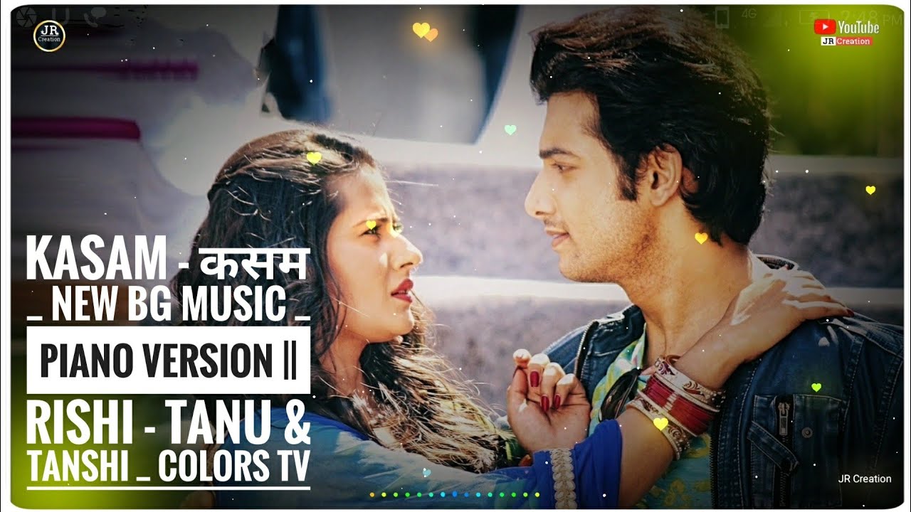 Kasam - कसम _ New BG Music _ Piano Version || Rishi - Tanu & Tanshi _ Colors Tv - JR Creation