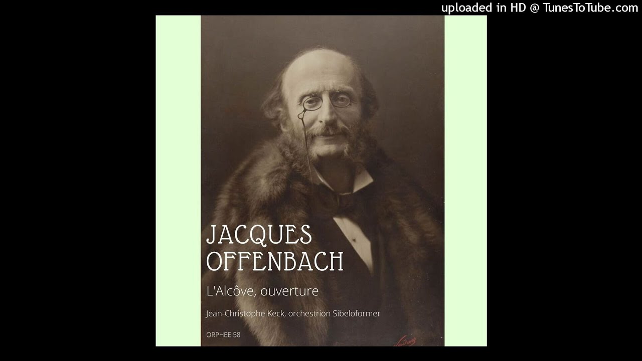 Jacques Offenbach : L'Alcôve, ouverture