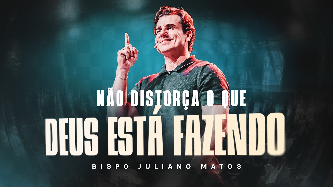N&atilde;o distor&ccedil;a o que Deus est&aacute; fazendo - Bispo Juliano Matos