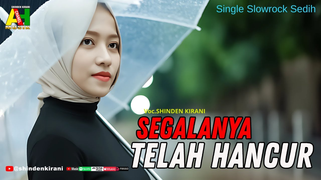 SEGALANYA TELAH HANCUR - Shinden Kirani II Lagu Sedih,Lagu Slow Rock Kenangan,Nostalgia