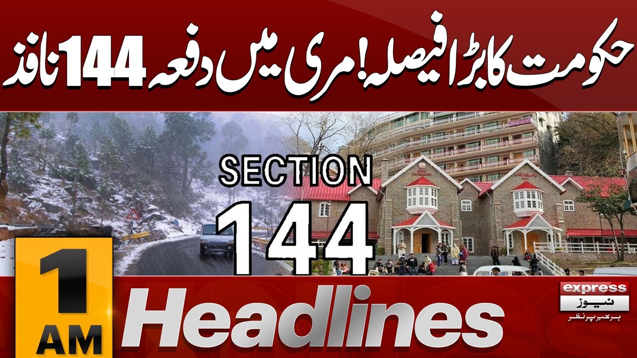 Big Decision | Section 144 Imposed In Muree For 6 Days | 1 AM News Headlines | Pakistan News