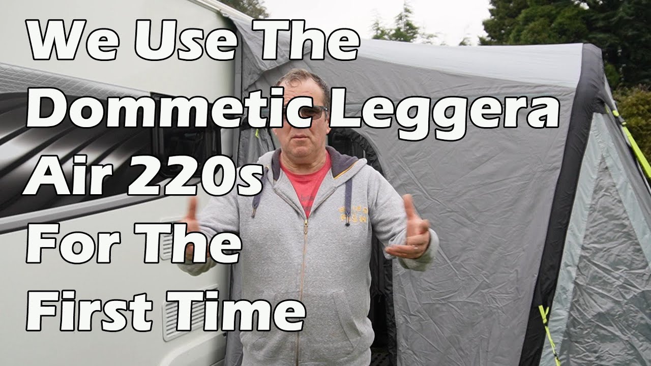 We use the Dometic Leggera 220s for the first time