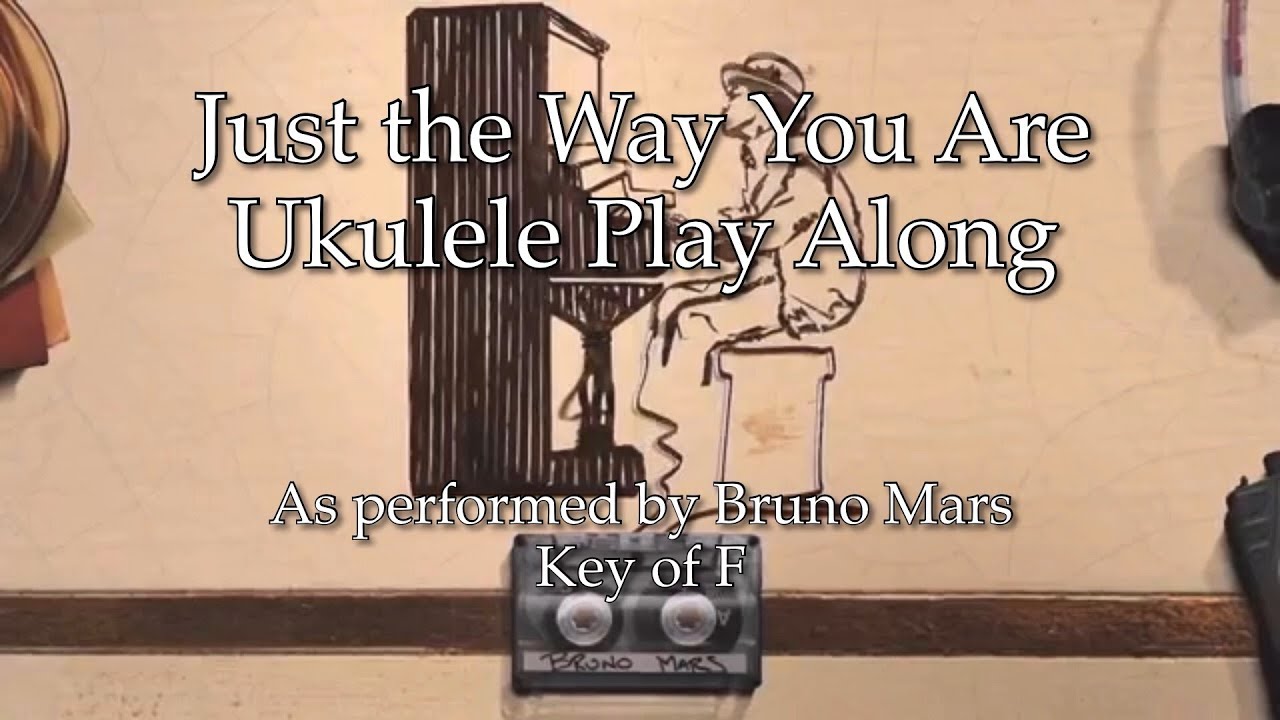 Just the Way You Are Ukulele Play Along