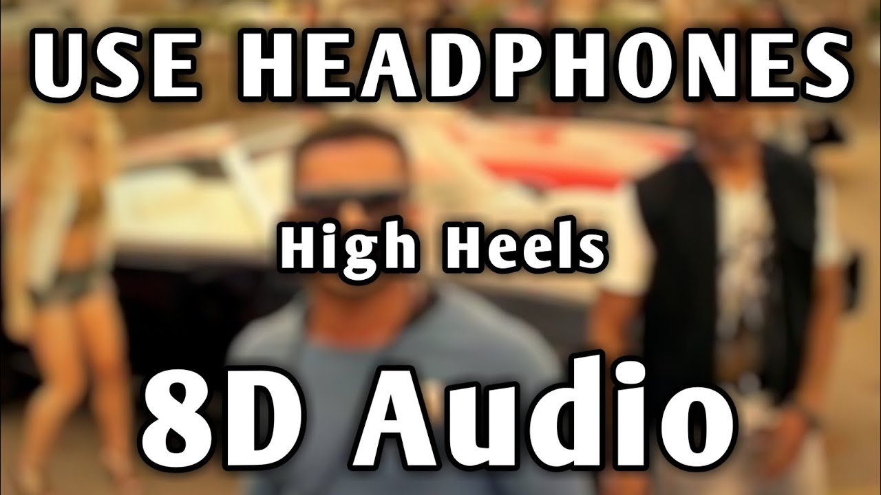 High Heels | 8D Audio | Bass Boosted | Jaz Dhami Ft. Yo Yo Honey Singh