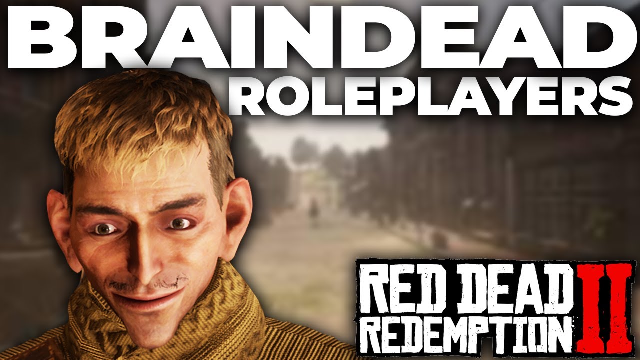 Red Dead Role-players are actually BRAINDEAD