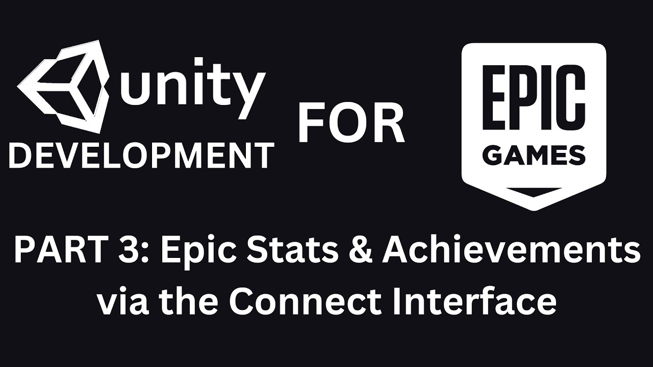 [Unity Dev for Epic Games] - Part 3: Stats and Achievements via Connect Interface