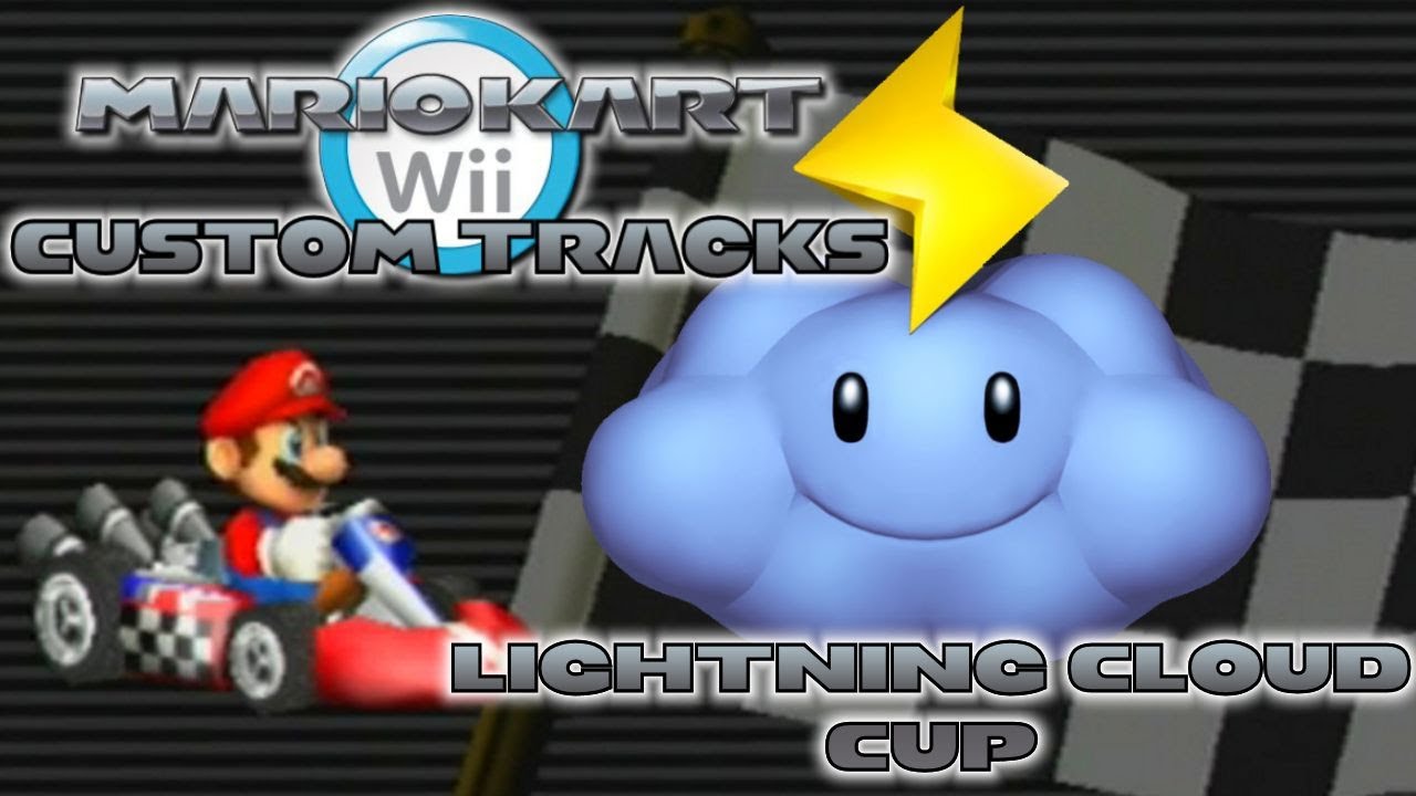 Mario Kart Wii - Custom Tracks | Lightning Cloud Cup
