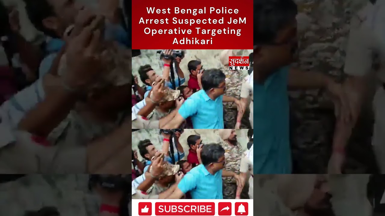 West Bengal Police Arrest Suspected JeM Operative Targeting Adhikari