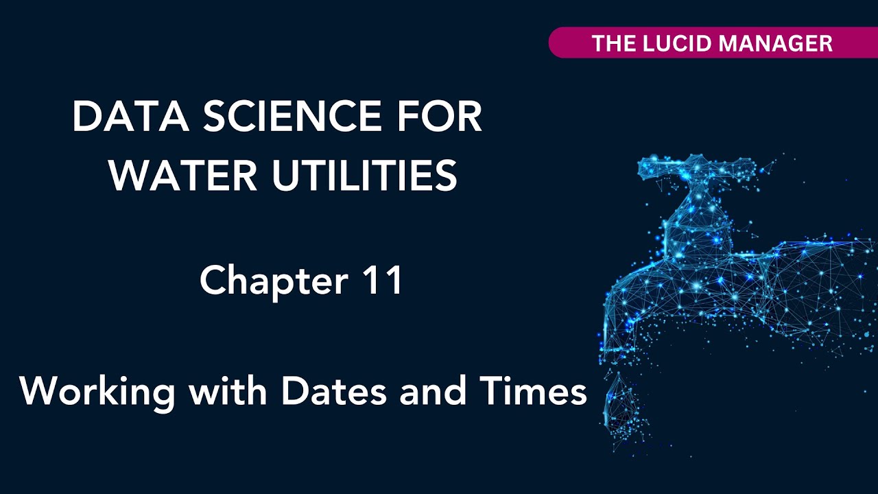 Data Science for Water Utilities: Working with Dates and Times