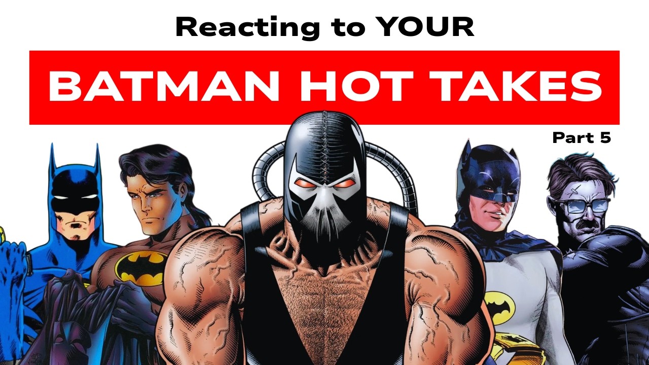 Reacting to YOUR Batman Hot takes part 5!