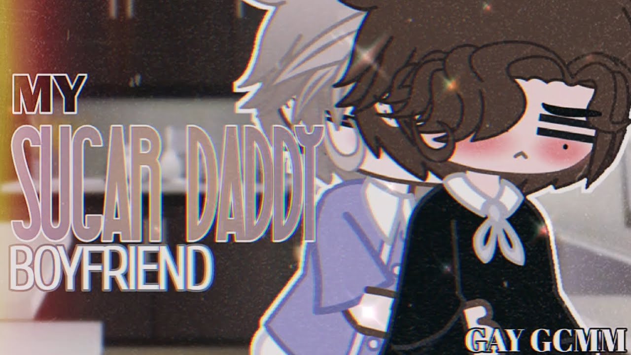 My SUGAR DADDY Boyfriend || GAY GCMM Gacha Club Mini Movie || BL
