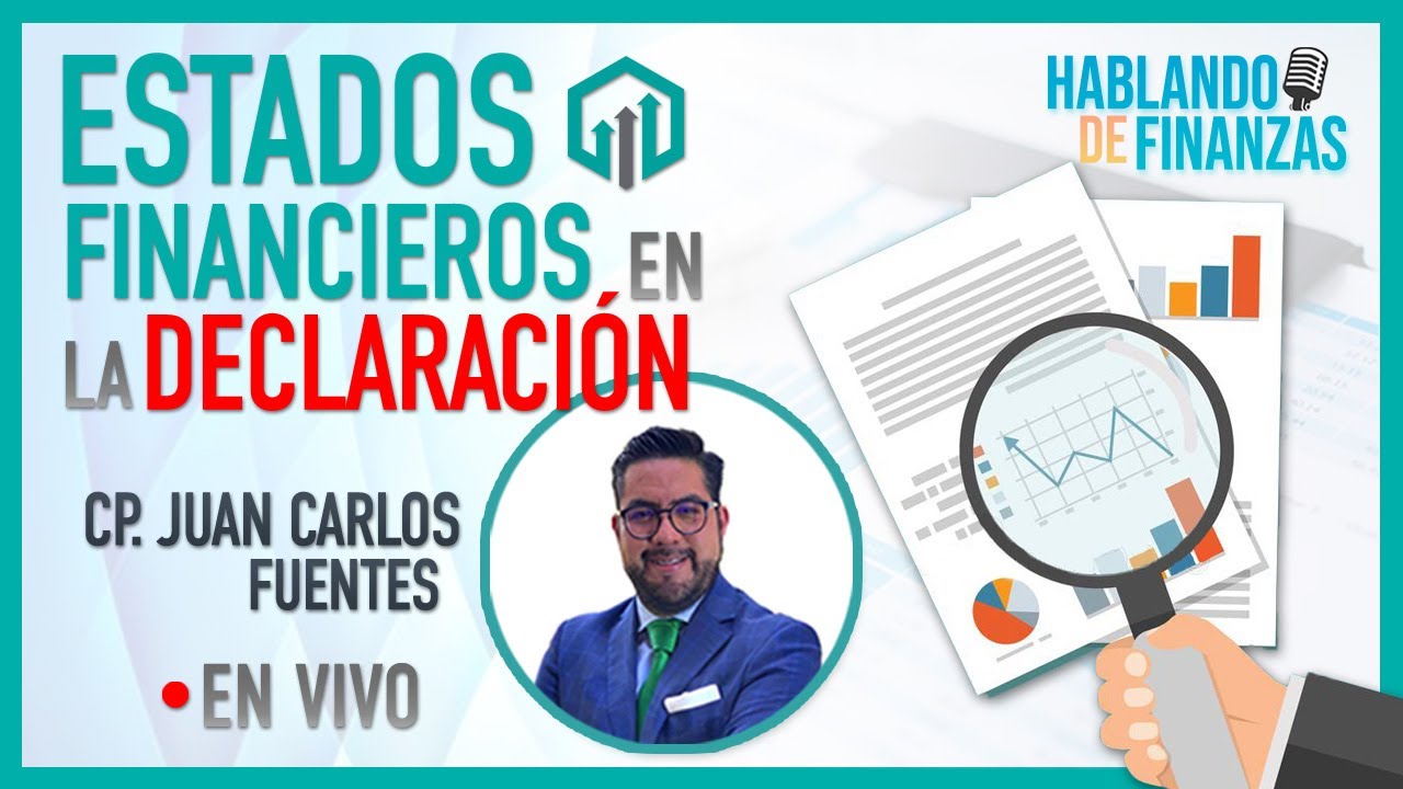 ESTADOS FINANCIEROS EN LA DECLARACIÓN DE PERSONAS MORALES | HABLANDO DE FINANZAS