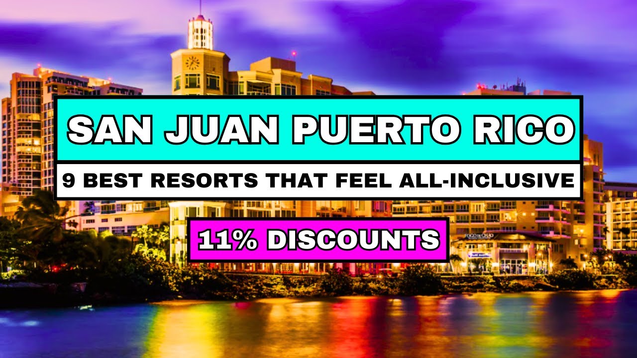 9 Best San Juan Resorts That FEEL All-Inclusive