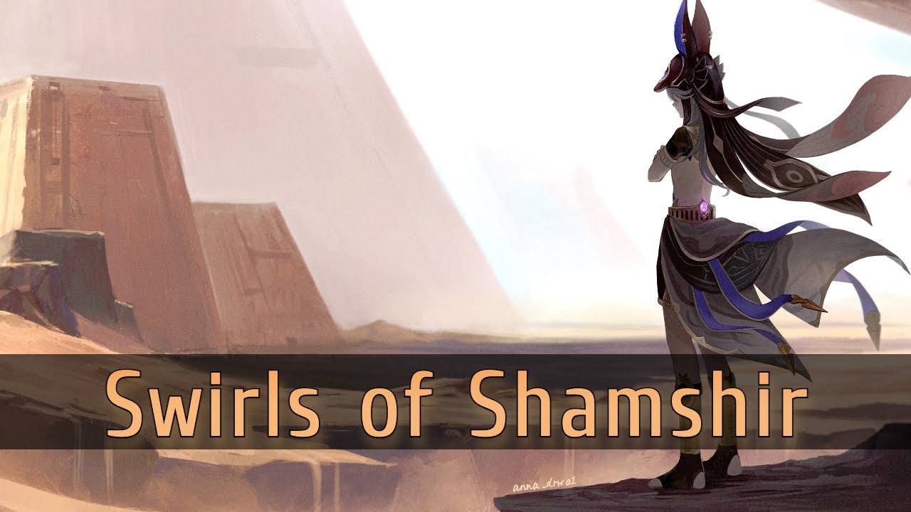 Swirls Of Shamshir - Genshin Impact - Sumeru (Remix)