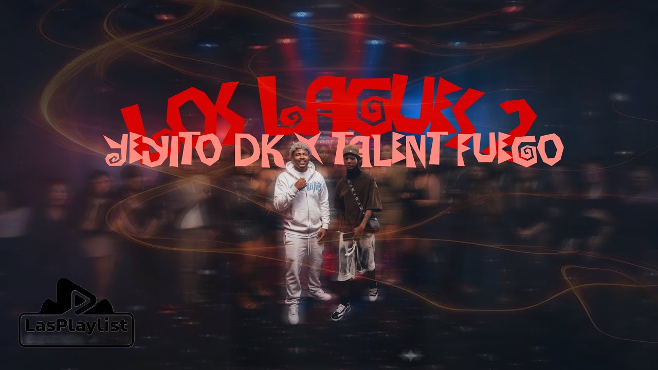 Los Lagues 2 - Yeyito DK x Talent Fuego 