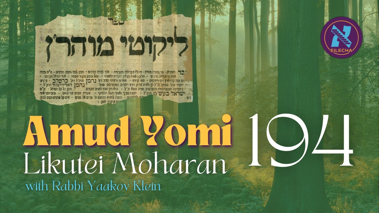 Likutei Moharan Amud Yomi #194 - Torah Mem Zayin (1)