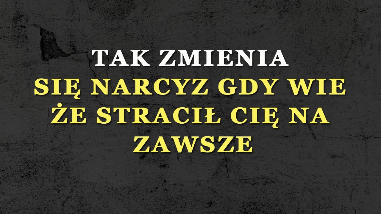 Moment, w którym narcyz traci cię na zawsze