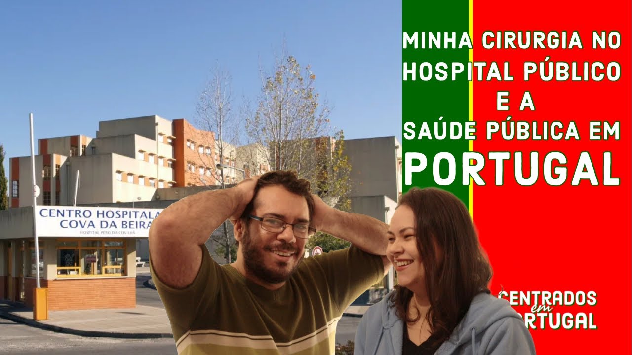Saúde Pública no interior de Portugal | Fiz uma Cirurgia | Morar na Covilhã. Ep. 49
