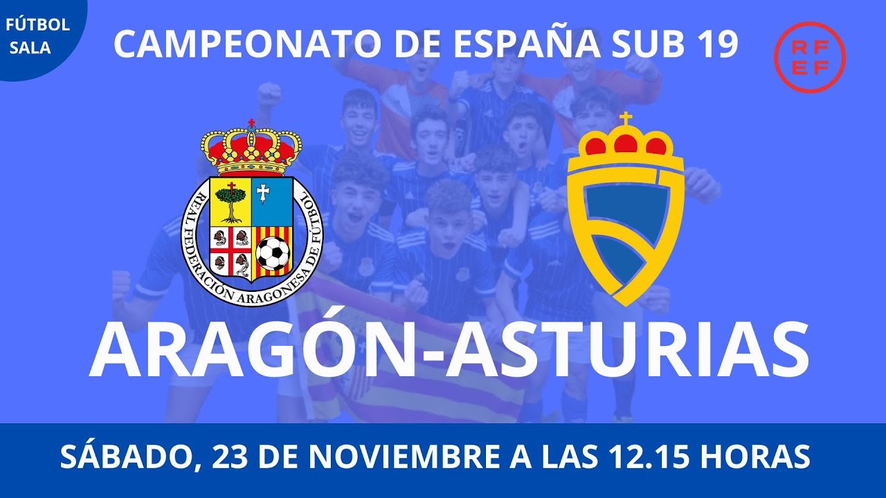 CAMPEONATO DE ESPAÑA SUB 19 FUTSAL ARAGÓN - ASTURIAS