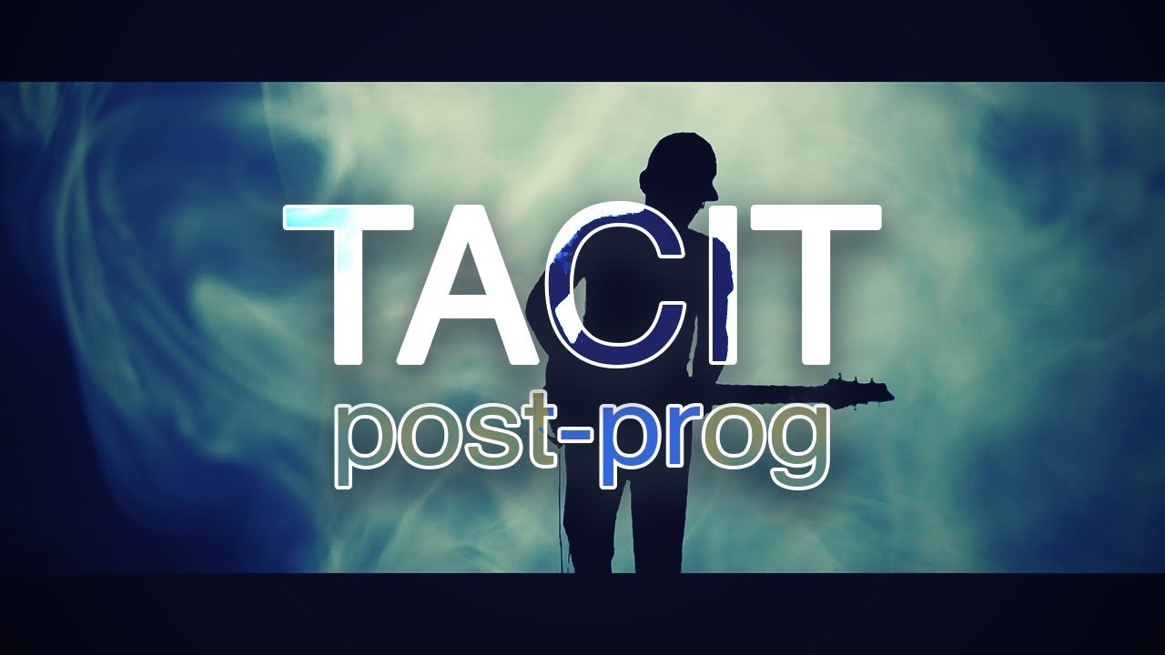 TACIT | Instrumental Song | Original Music | Post-Prog | Progressive Post-Metal | Guitar