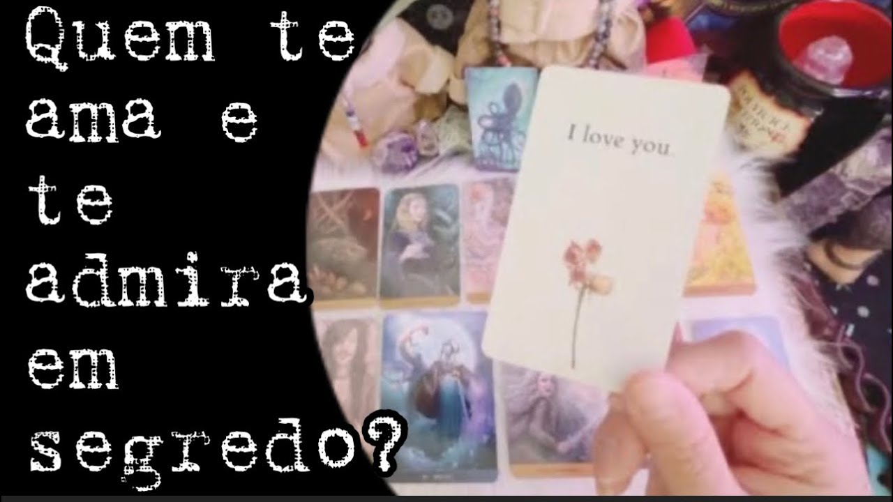 Quem te ama e te admira em segredo? ❤️MENSAGEM CANALIZADA 🔮