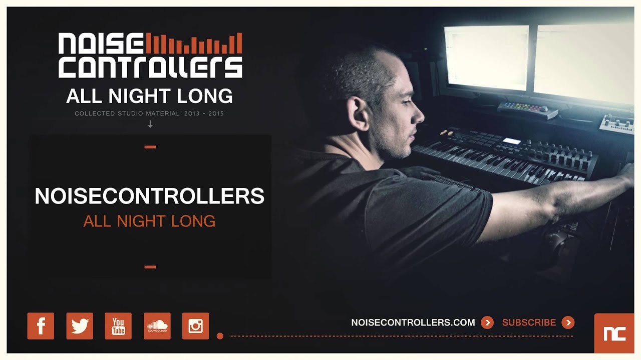 Noisecontrollers - All Night Long (Official Preview)