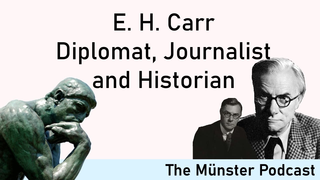 The M&uuml;nster Podcast - E. H. Carr: Diplomat, Journalist and Historian