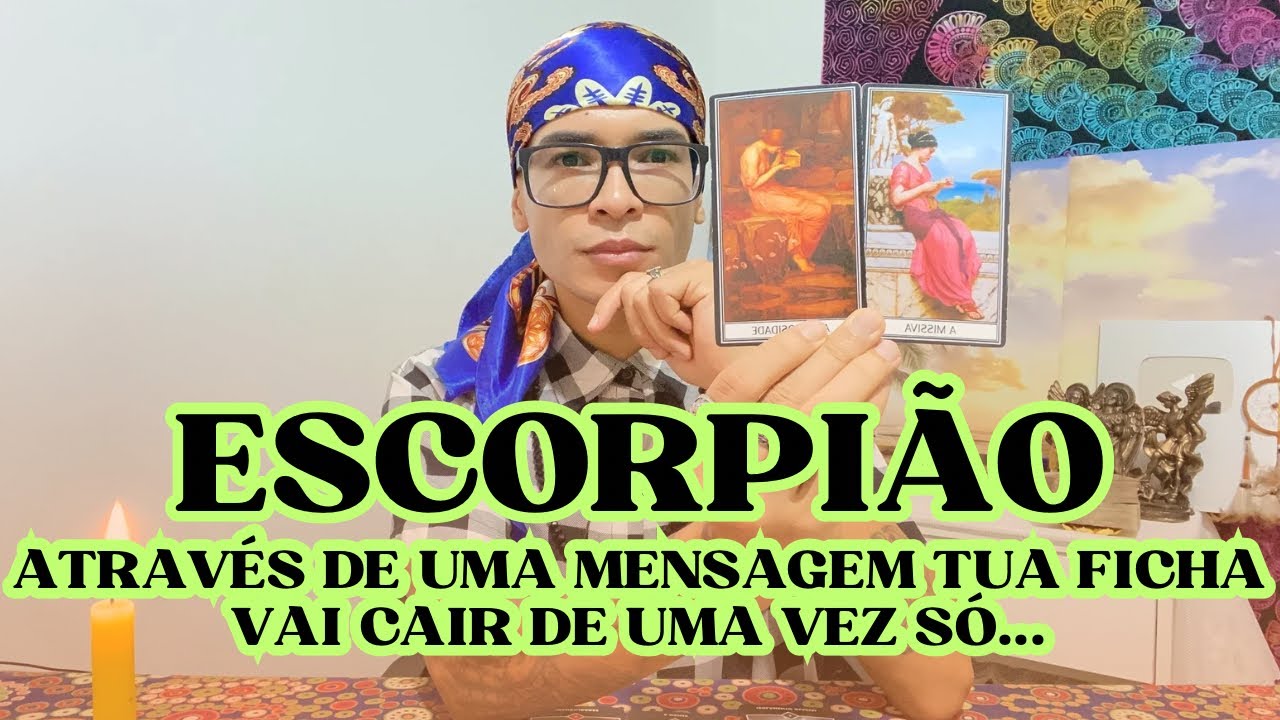 ♏️ESCORPIÃO TAROT☀️ATRAVÉS DE UMA MENSAGEM TUA FICHA VAI CAIR DE UMA VEZ SÓ 🤯