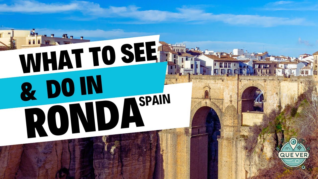 8 Places to SEE IN RONDA! Tips on WHAT TO DO in RONDA, M&Aacute;LAGA