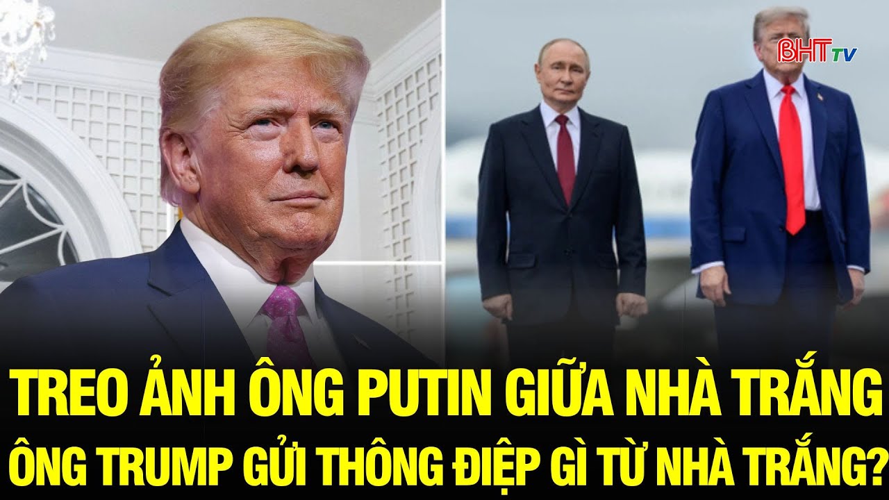 Tin NÓNG: Treo ảnh chụp chung với ông Putin, ông Trump chạm “giới hạn đỏ” của phương Tây?