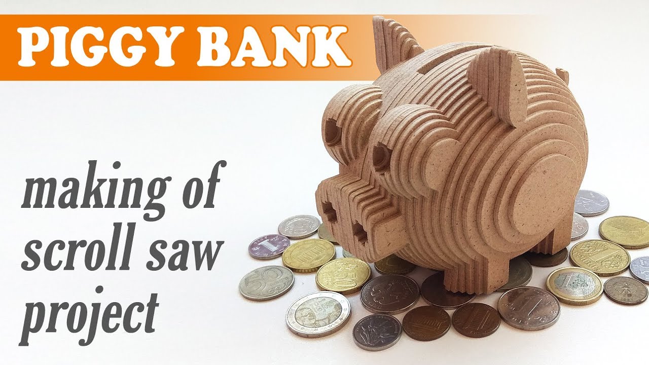 Piggy Bank - 3D scroll saw project