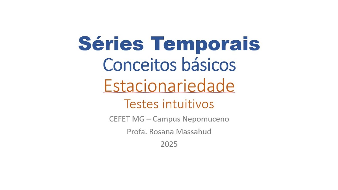 S&eacute;ries Temporais. Conceitos B&aacute;sicos: Estacionariedade (conceito intuitivo)