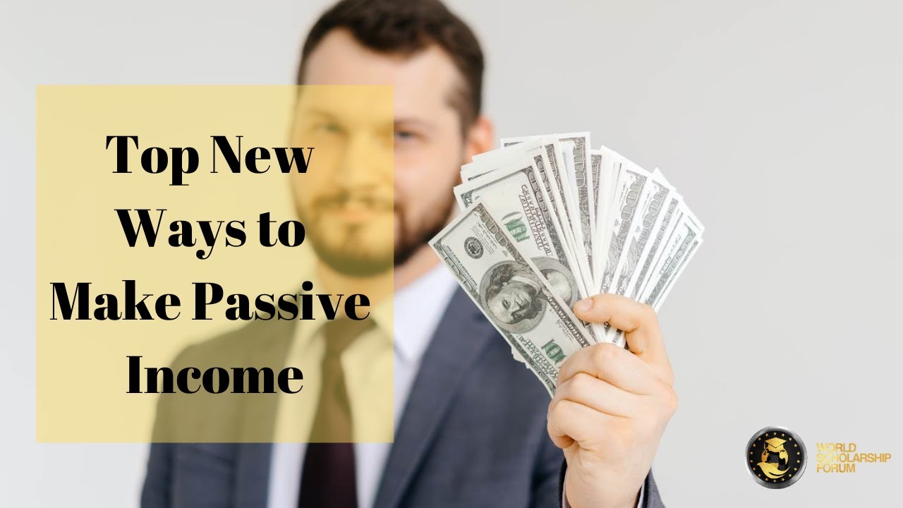 Top New Ways to Make Passive Income 2021