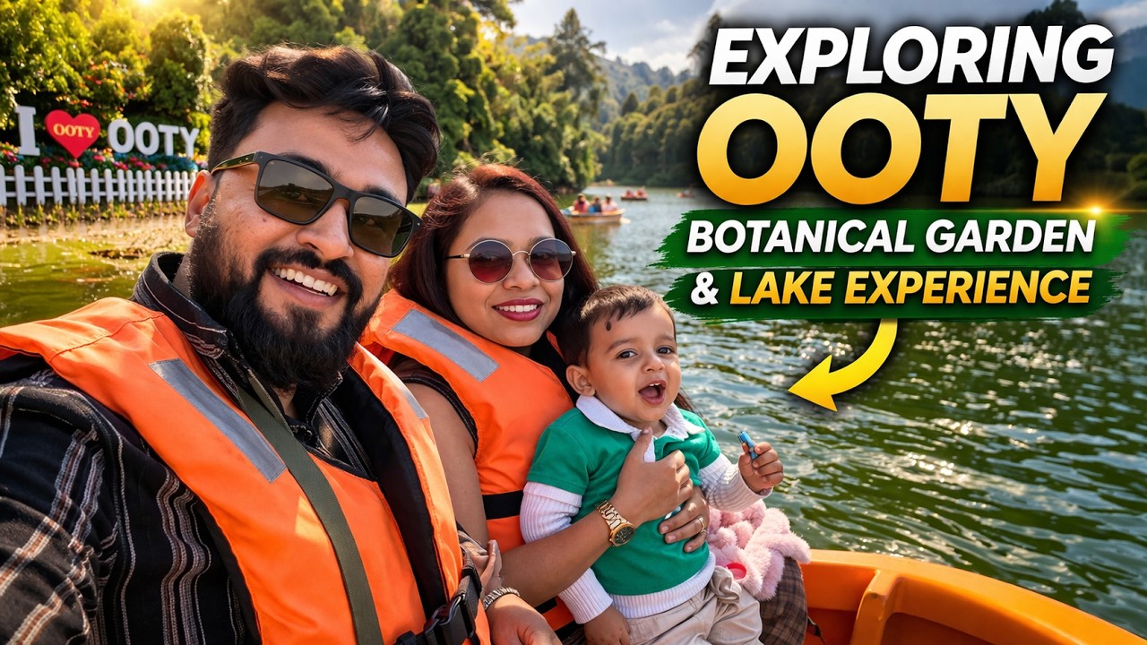 Ooty Begins! Botanical Garden & Lake Experience