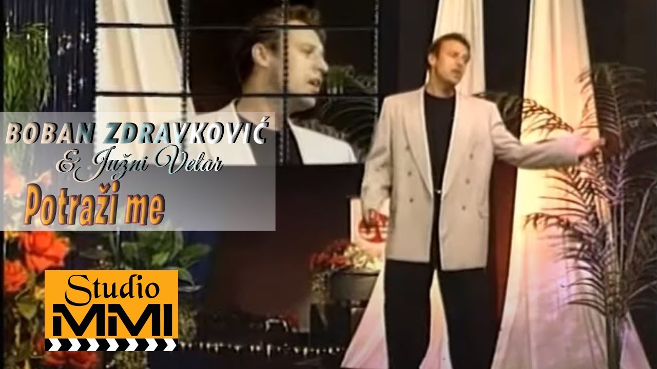 Boban Zdravkovic i Juzni Vetar - Potrazi me (1998)