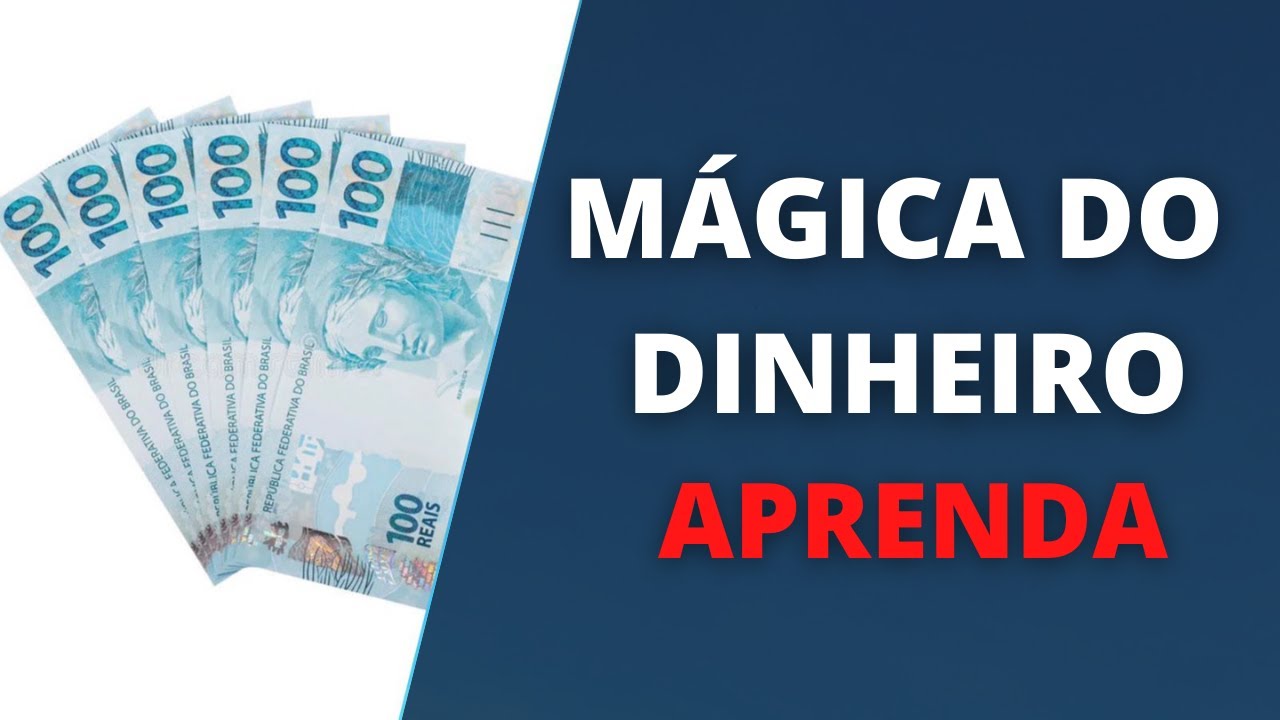 MÁGICA DO DINHEIRO - APRENDA COMO FAZER