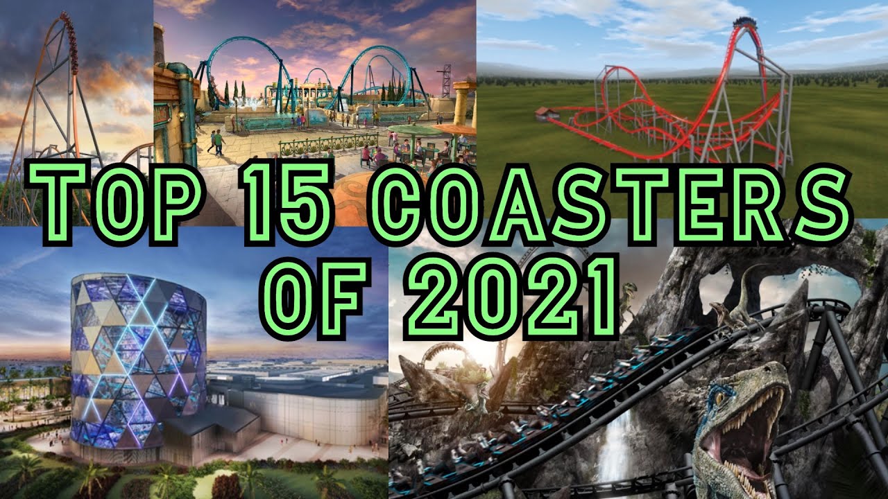 Top 15 New For 2021 Coasters | Top 15 2021 Coasters | Top 15 most anticipated coasters of 2021