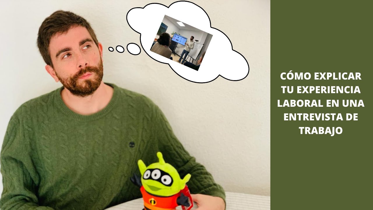 C&Oacute;MO EXPLICAR TU EXPERIENCIA LABORAL EN UNA ENTREVISTA DE TRABAJO