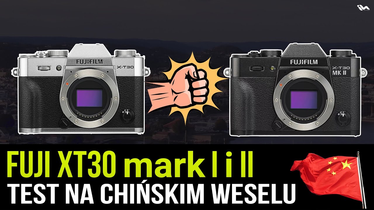 Fuji xt30 vs Fuji xt30 mark II – Najtańszy aparat PRO na rynku? – Test – Recenzja