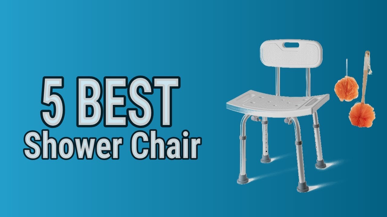 5 Best Shower Chair