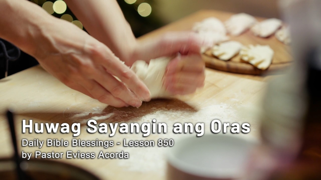 Huwag Sayangin ang Oras | Daily Bible Blessings - Lesson 850