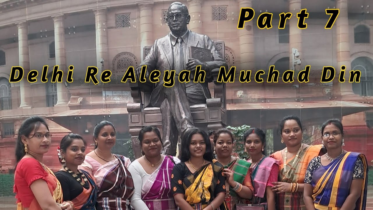 Delhi Re Aleyah Muchad Din | Sita Soren | Digeer Soren | Vlog 119 part 7